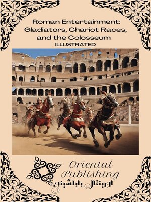 cover image of Roman Entertainment Gladiators, Chariot Races, and the Colosseum